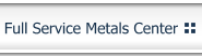 Full Service Metals Center
